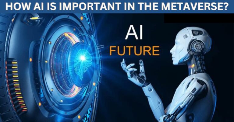  AI and Metaverse: How AI Is Important in the Metaverse?