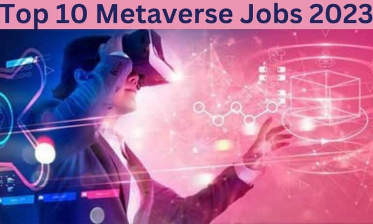 Top 10 Metaverse Jobs That Could be Hot in the Future 2023