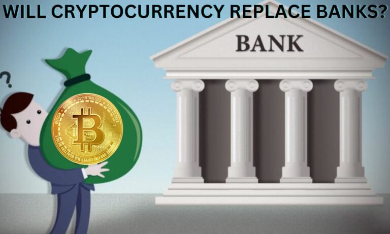 Will Cryptocurrency Replace Banks?