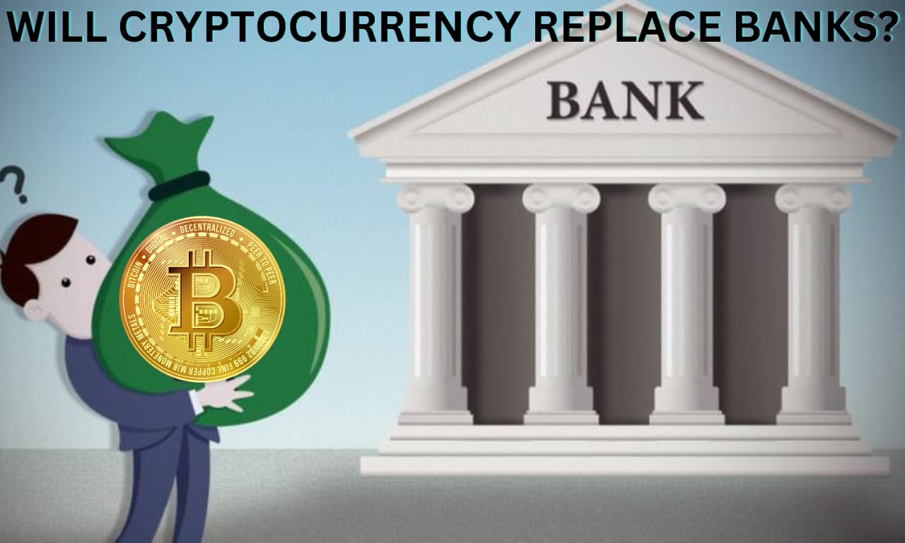 cryptocurrency replace banks