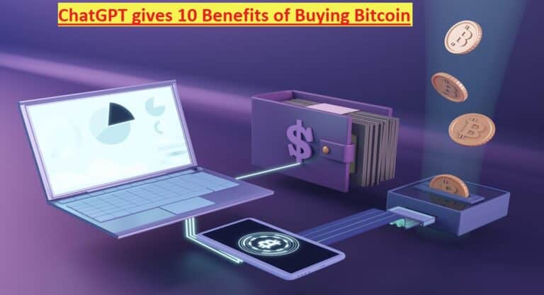 ChatGPT gives10 Benefits of Buying Bitcoin: Why You Should Consider Investing in Cryptocurrency