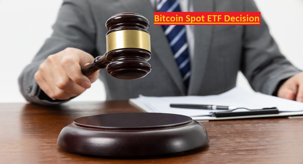 Bitcoin Spot ETF Decision